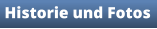 Historie und Fotos