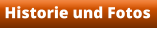 Historie und Fotos
