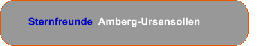 Sternfreunde  Amberg-Ursensollen